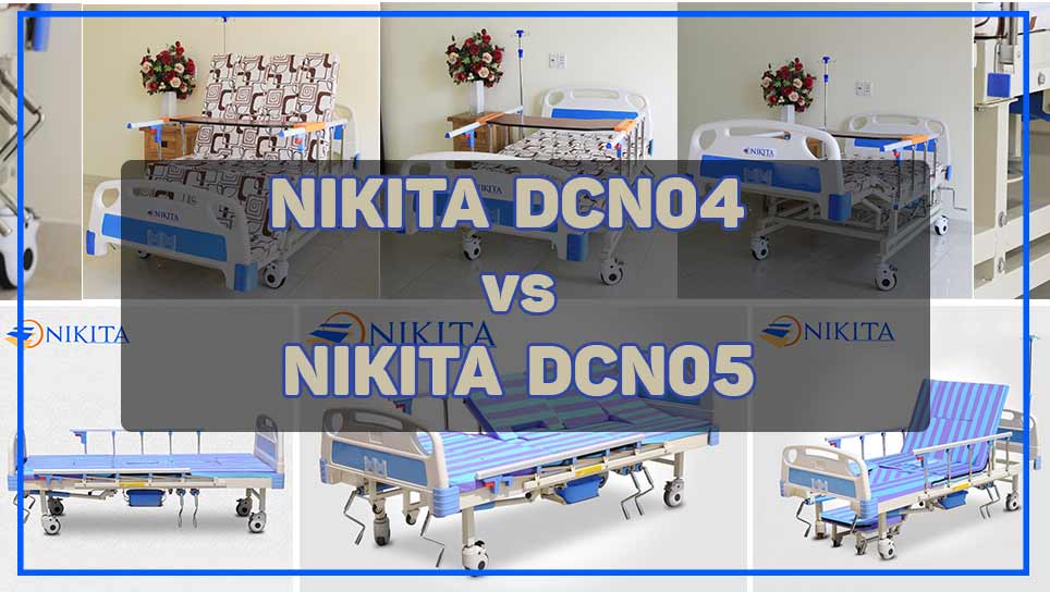 Nên mua giường bệnh cho người già NIKITA DCN04 hay NIKITA DCN05 Giường bệnh cho người già