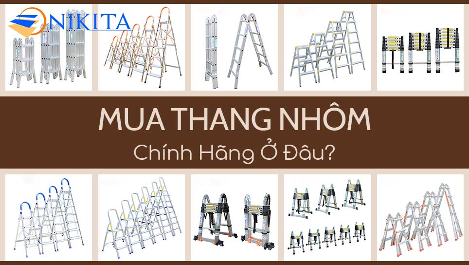 Địa chỉ mua thang nhôm giá tốt uy tín, đảm bảo chính hãng 100%