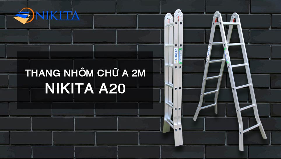Hướng dẫn sử dụng thang nhôm chữ A 2M NIKITA A20 an toàn