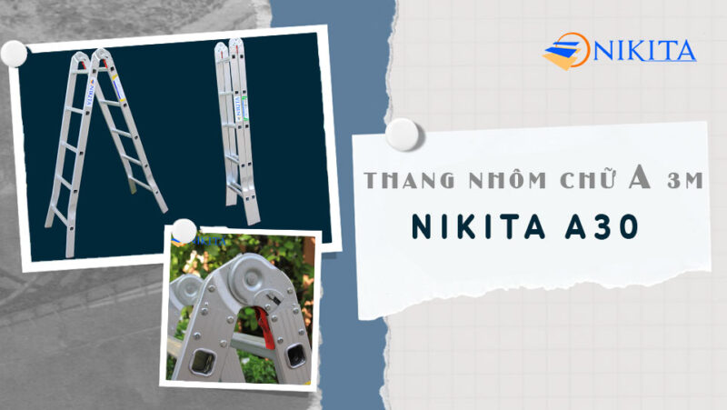 Thang nhôm chữ a 3m NIKITA A30 - Đảm bảo tính an toàn cao