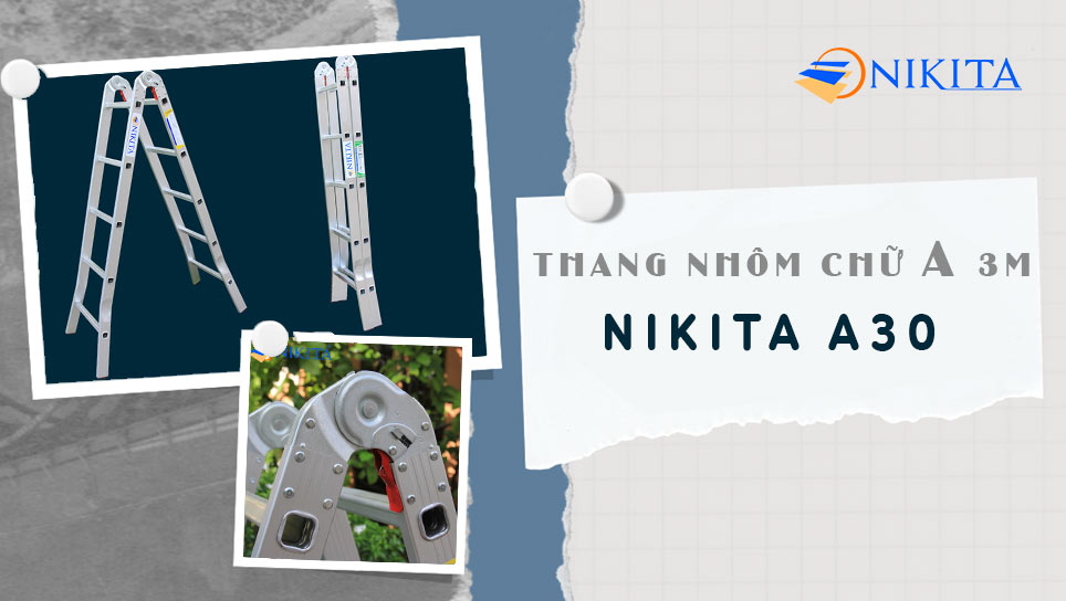 Thang nhôm chữ a 3m NIKITA A30 - Đảm bảo tính an toàn cao